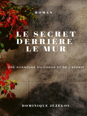 cover image of Le secret derrière le mur